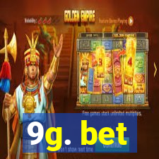9g. bet